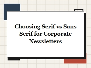 Corporate Newsletter Typography: Serif or Sans Serif