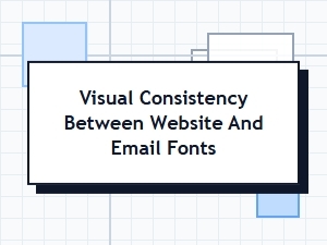 Aligning Email and Website Typography