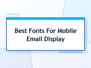 Optimal Fonts for Mobile Email Clarity