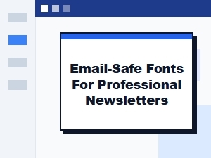 Email-Safe Fonts for Professional Newsletters