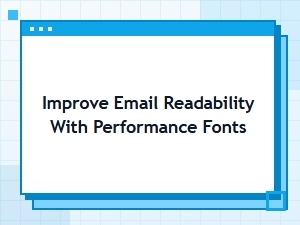 Optimize Your Emails with Readable Performance Fonts