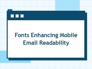 Enhancing Mobile Email Readability with Specialty Fonts